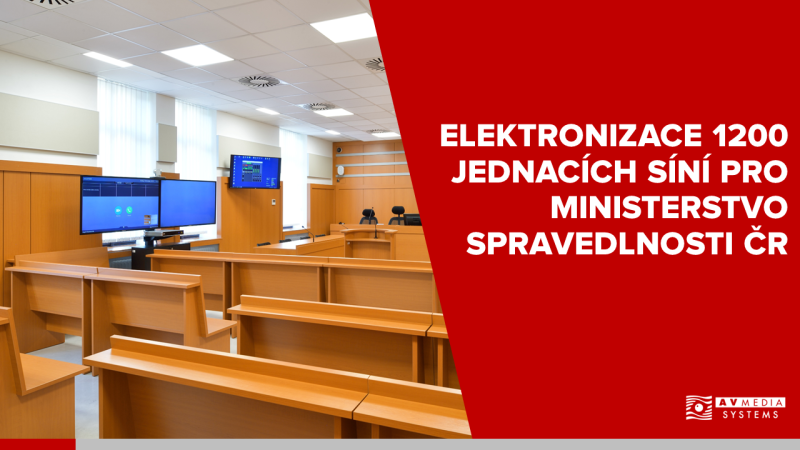 Elektronizace 1200 jednacích síní pro ministerstvo spravedlnosti ČR